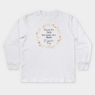 The soul of a Gypsy, The heart of a Hippie, The spirit of a Fairy Kids Long Sleeve T-Shirt